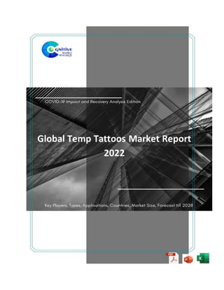 Global Temp Tattoos Market Report
2022
 