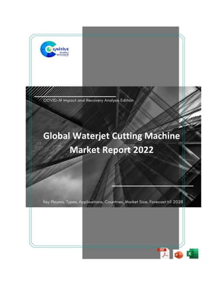 Global Waterjet Cutting Machine
Market Report 2022
 