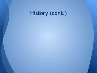 History (cont.)
 