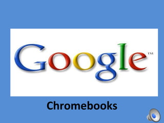 Chromebooks 
 