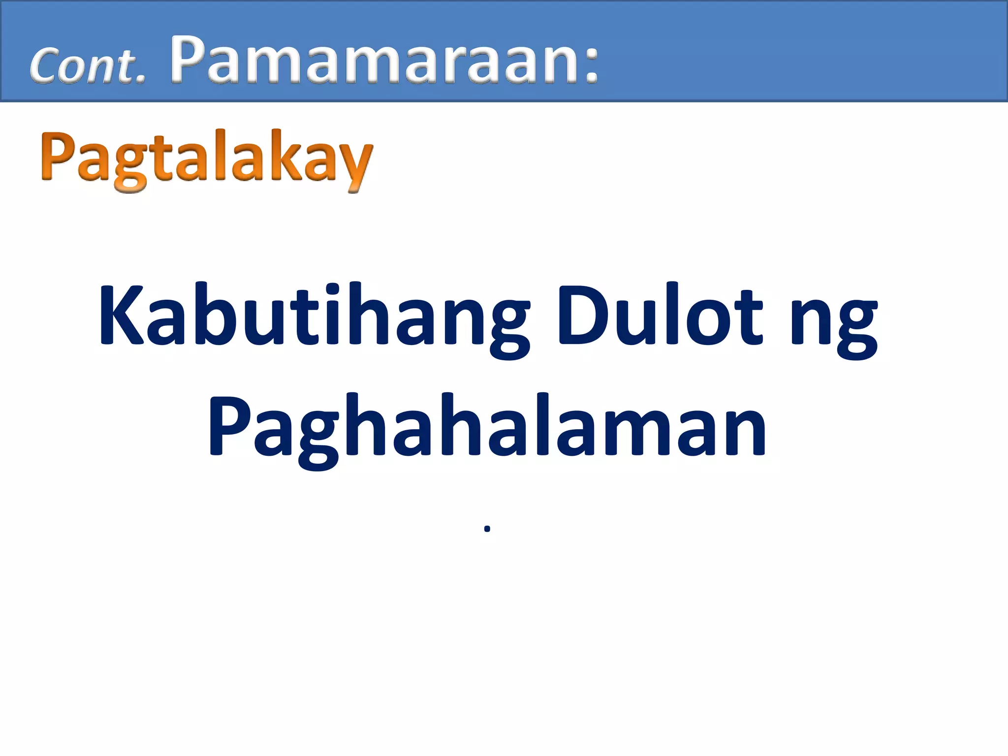Kabutihang Dulot ng
Paghahalaman
.
Cont. Pamamaraan:
 