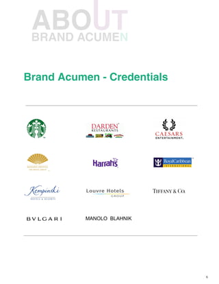 6
BRAND ACUMEN
Brand Acumen - Credentials
 