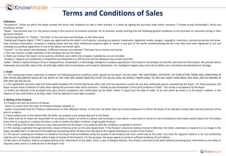 Definitions
“Acceptance”: Action by which the Buyer accepts the terms and conditions of sale in their entirety. It is done by signing the purchase order which mentions “I hereby accept Knowmade’s Terms and
Conditions of Sale”.
“Buyer”: Any business user (i.e. any person acting in the course of its business activities, for its business needs) entering into the following general conditions to the exclusion of consumers acting in their
personal interests.
“Contracting Parties” or “Parties”: The Seller on the one hand and the Buyer on the other hand.
“Intellectual Property Rights” (“IPR”) means any rights held by the Seller in its Products, including any patents, trademarks, registered models, designs, copyrights, inventions, commercial secrets and know-
how, technical information, company or trading names and any other intellectual property rights or similar in any part of the world, notwithstanding the fact that they have been registered or not and
including any pending registration of one of the above mentioned rights.
“License”: For the reports and databases, 2 different licenses are proposed. The buyer has to choose one license:
1. One user license: a single individual at the company can use the report.
2. Multi user license: the report can be used by unlimited users within the company. Subsidiaries are not included.
“Products”: Reports are established in PowerPoint and delivered on a PDF format and the database may include Excel files.
“Seller”: Based in Sophia Antipolis (France headquarters), Knowmade is a technology intelligence company specialized in the research and analysis of scientific and technical information. We provide patent
landscapes and scientific state of the art with high added value to businesses and research laboratories. Our intelligence digests play a key role to define your innovation and development strategy.
1. Scope
1.1 The Contracting Parties undertake to observe the following general conditions when agreed by the Buyer and the Seller. ANY ADDITIONAL, DIFFERENT, OR CONFLICTING TERMS AND CONDITIONS IN
ANY OTHER DOCUMENTS ISSUED BY THE BUYER AT ANY TIME ARE HEREBY OBJECTED TO BY THE SELLER, SHALL BE WHOLLY INAPPLICABLE TO ANY SALE MADE HEREUNDER AND SHALL NOT BE BINDING IN
ANY WAY ON THE SELLER.
1.2 This agreement becomes valid and enforceable between the Contracting Parties after clear and non-equivocal consent by any duly authorized person representing the Buyer. For these purposes, the
Buyer accepts these conditions of sales when signing the purchase order which mentions “I hereby accept Knowmade’s Terms and Conditions of Sale”. This results in acceptance by the Buyer.
1.3 Orders are deemed to be accepted only upon written acceptance and confirmation by the Seller, within [7 days] from the date of order, to be sent either by email or to the Buyer’s address. In the
absence of any confirmation in writing, orders shall be deemed to have been accepted.
2. Mailing of the Products
2.1 Products are sent by email to the Buyer:
- within [1] month from the order for Products already released; or
- within a reasonable time for Products ordered prior to their effective release. In this case, the Seller shall use its best endeavours to inform the Buyer of an indicative release date and the evolution of the
work in progress.
2.2 Some weeks prior to the release date the Seller can propose a pre-release discount to the Buyer.
The Seller shall by no means be responsible for any delay in respect of article 2.2 above, and including in cases where a new event or access to new contradictory information would require for the analyst
extra time to compute or compare the data in order to enable the Seller to deliver a high quality Products.
2.3 The mailing of the Product will occur only upon payment by the Buyer, in accordance with the conditions contained in article 3.
2.4 The mailing is operated through electronic means either by email via the sales department. If the Product’s electronic delivery format is defective, the Seller undertakes to replace it at no charge to the
Buyer provided that it is informed of the defective formatting within 90 days from the date of the original download or receipt of the Product.
2.5 The person receiving the Products on behalf of the Buyer shall immediately verify the quality of the Products and their conformity to the order. Any claim for apparent defects or for non-conformity
shall be sent in writing to the Seller within 8 days of receipt of the Products. For this purpose, the Buyer agrees to produce sufficient evidence of such defects.
2.6 No return of Products shall be accepted without prior information to the Seller, even in case of delayed delivery. Any Product returned to the Seller without providing prior information to the Seller as
required under article 2.5 shall remain at the Buyer’s risk.
Terms and Conditions of Sales
 