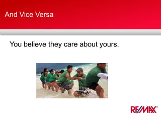 And Vice Versa
You believe they care about yours.
 