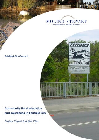 Community flood education
and awareness in Fairfield City
Project Report & Action Plan
Fairfield City Council
 