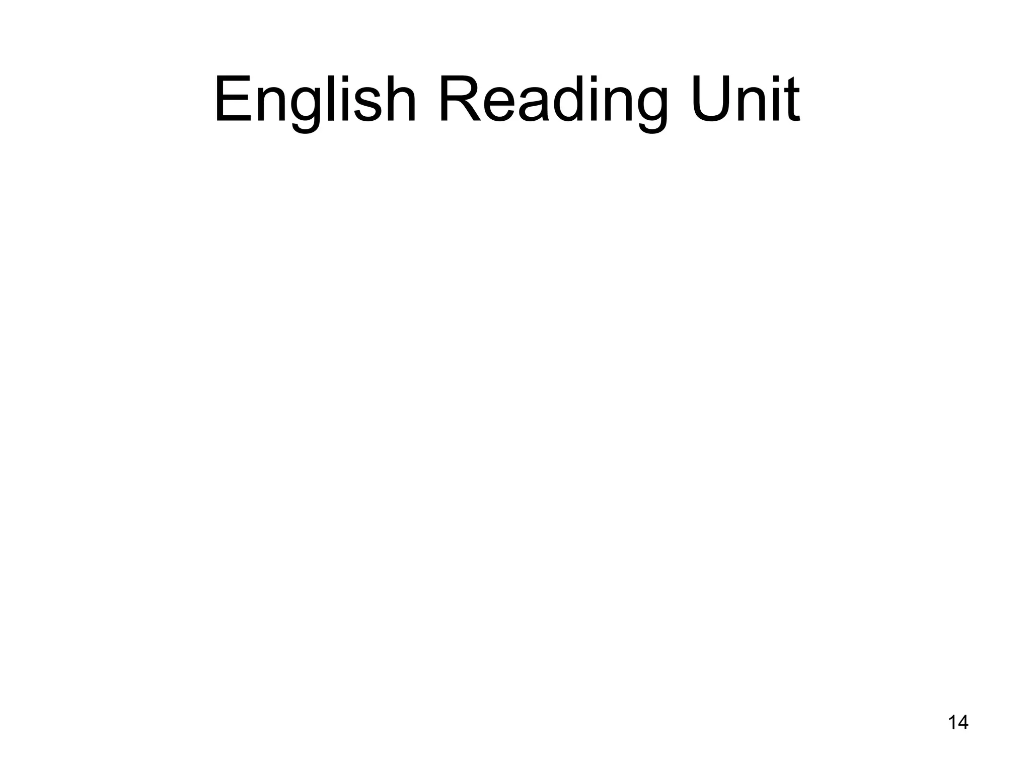 English Reading Unit




                       14
 