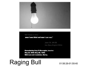 Raging Bull 01:56:26-01:59:40
 