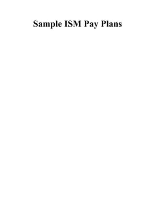 Sample ISM Pay Plans
 