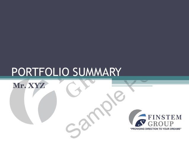PORTFOLIO SUMMARY
Mr. XYZ
 