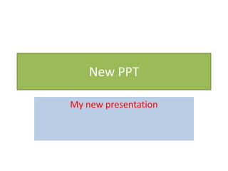 New PPT My new presentation 