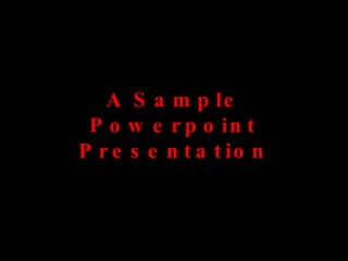 A Sample Powerpoint Presentation 