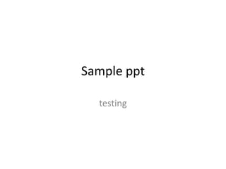 Sample ppt testing 