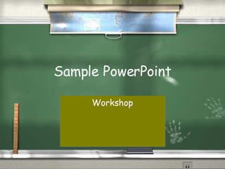 Sample PowerPoint Workshop 