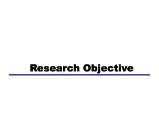 Research Objective
 