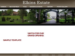 at Elkins Estate HISTORY  COMMUNITY  PRESS ROOM  BLOG  CONTACT  CAREERS  Elkins Estate MISSION  SEVA RETREAT  YOGA  WEDDING & EVENTS  HISTORY  PHOTO GALLERY WATCH FOR OUR GRAND OPENING  SAMPLE TEMPLATE  