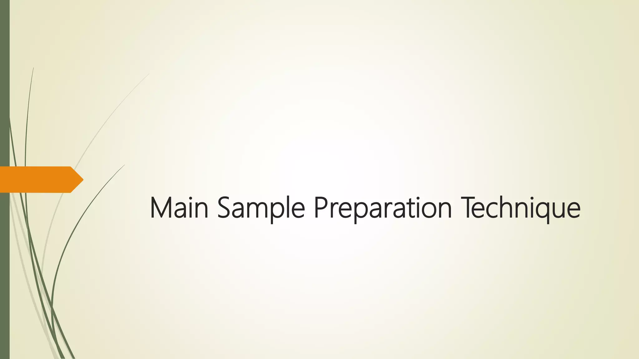 Main Sample Preparation Technique
 