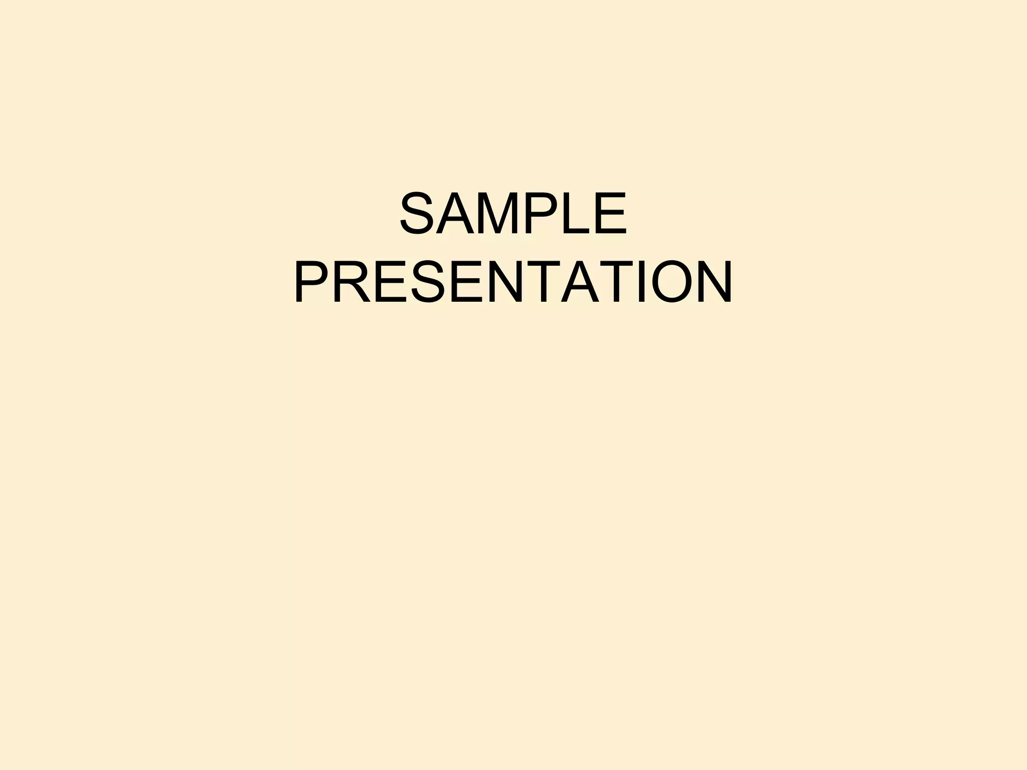 SAMPLE PRESENTATION 