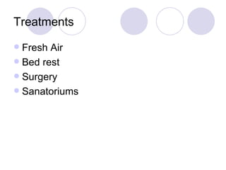 Treatments Fresh Air Bed rest Surgery Sanatoriums