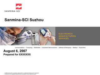 Sanmina-SCI Suzhou August 6, 2007 Prepared for XXXXXXX  