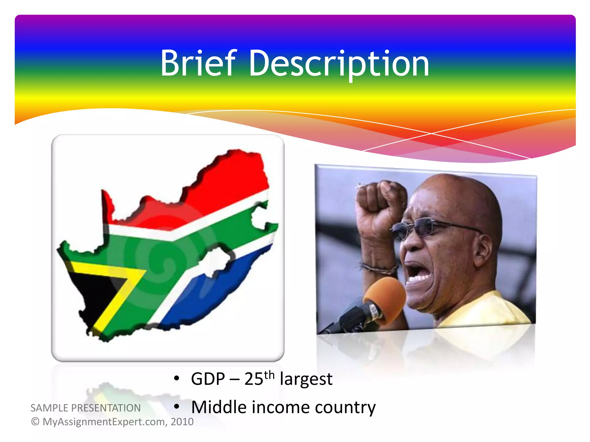 Brief Description

• GDP – 25th largest
• Middle income country

 