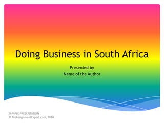 Doing Business in South Africa
Presented by
Name of the Author

 