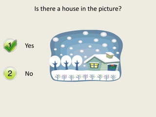 Is there a house in the picture?




Yes



No
 