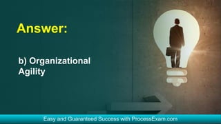 Answer:
b) Organizational
Agility
 