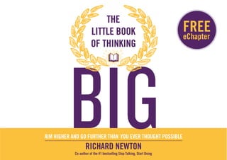 THE LITTLE BOOK OF THINKING BIG 
1 
FREE 
eChapter 
 
