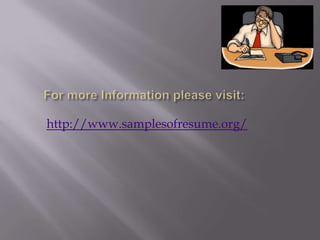 http://www.samplesofresume.org/
 