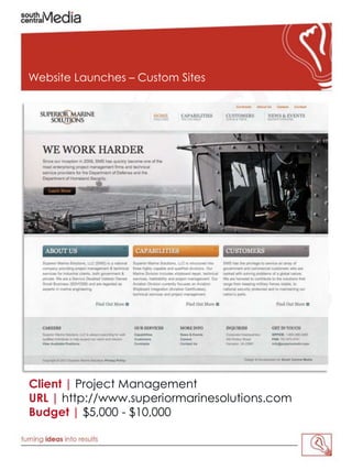 Website Launches – Custom Sites




Client | Project Management
URL | http://www.superiormarinesolutions.com
Budget | $5,000 - $10,000
 