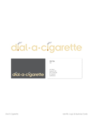 Dial-A-Cigarette	 						 	 Identity: Logo & Business Cards
 
