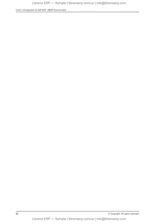 Unit 2: Introduction to SAP BTP, ABAP Environment
10 © Copyright. All rights reserved.
Librería ERP — Sample | libreriaerp.com/us | info@libreriaerp.com
Librería ERP — Sample | libreriaerp.com/us | info@libreriaerp.com
 