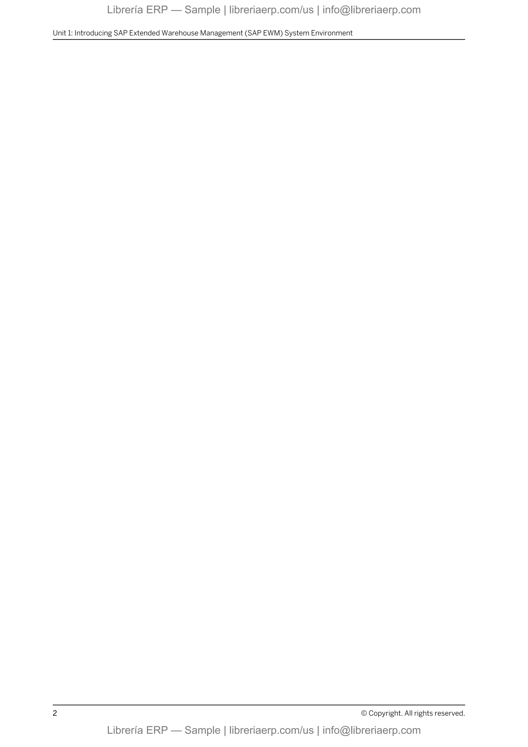 Unit 1: Introducing SAP Extended Warehouse Management (SAP EWM) System Environment
2 © Copyright. All rights reserved.
Librería ERP — Sample | libreriaerp.com/us | info@libreriaerp.com
Librería ERP — Sample | libreriaerp.com/us | info@libreriaerp.com
 