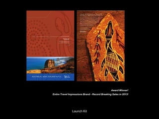 Launch Kit
Award Winner!
Entire Travel Impressions Brand - Record Breaking Sales in 2013!
 