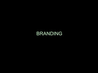 BRANDING
 