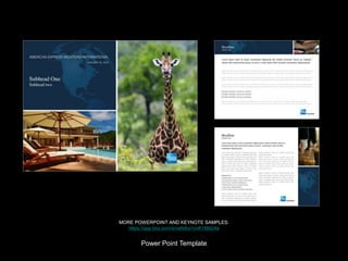 MORE POWERPOINT AND KEYNOTE SAMPLES:
https://app.box.com/s/vafstbx1xofl186il24e
Power Point Template
 