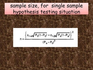 sample size, for single sample
hypothesis testing situation
 