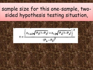 sample size for this one-sample, two-
sided hypothesis testing situation,
 