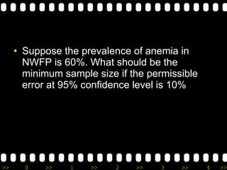 Suppose the prevalence of anemia in NWFP is 60%. What should be the minimum sample size if the permissible error at 95% confidence level is 10%