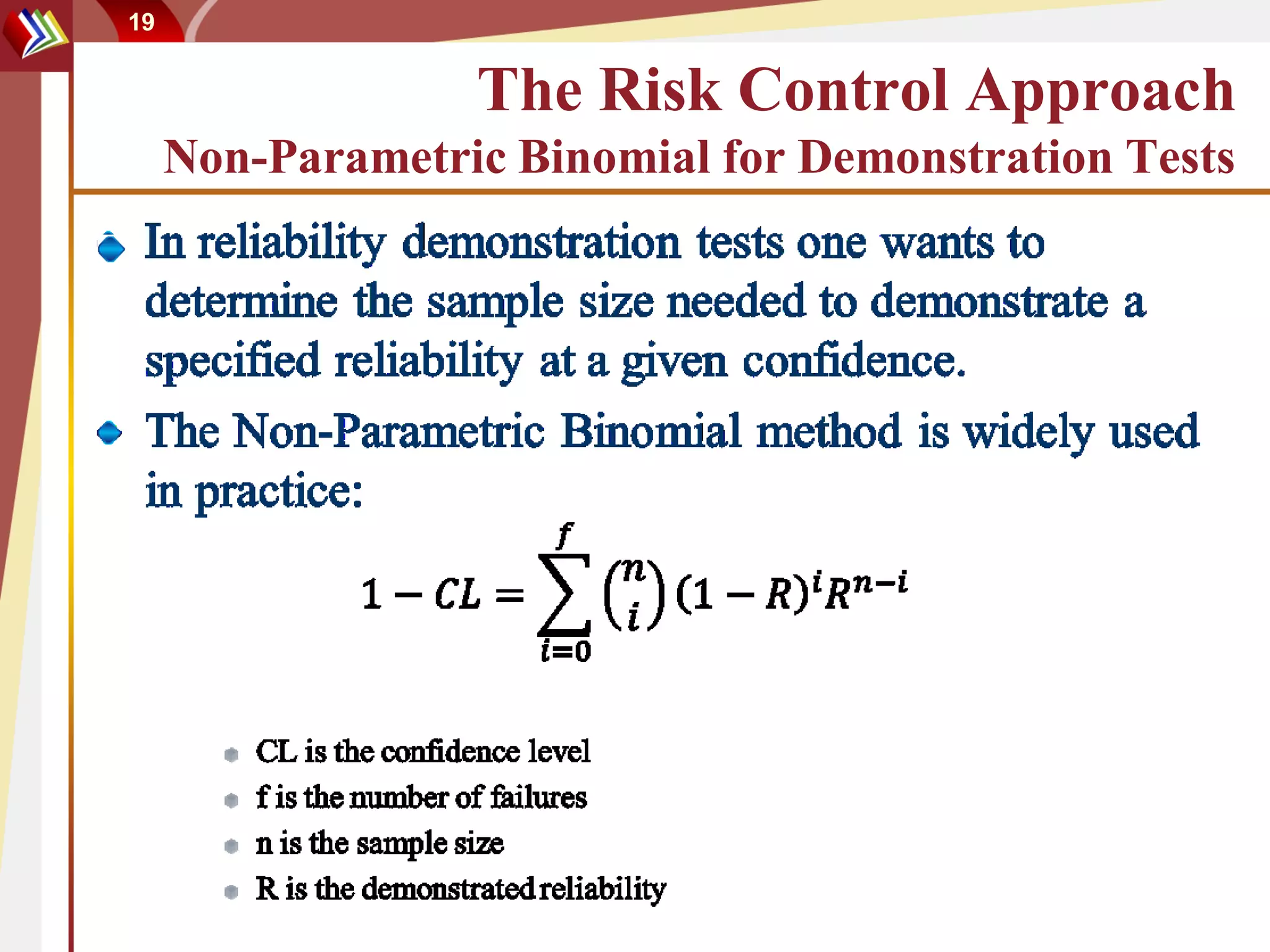 19


                  The Risk Control Approach
     Non-Parametric Binomial for Demonstration Tests
 