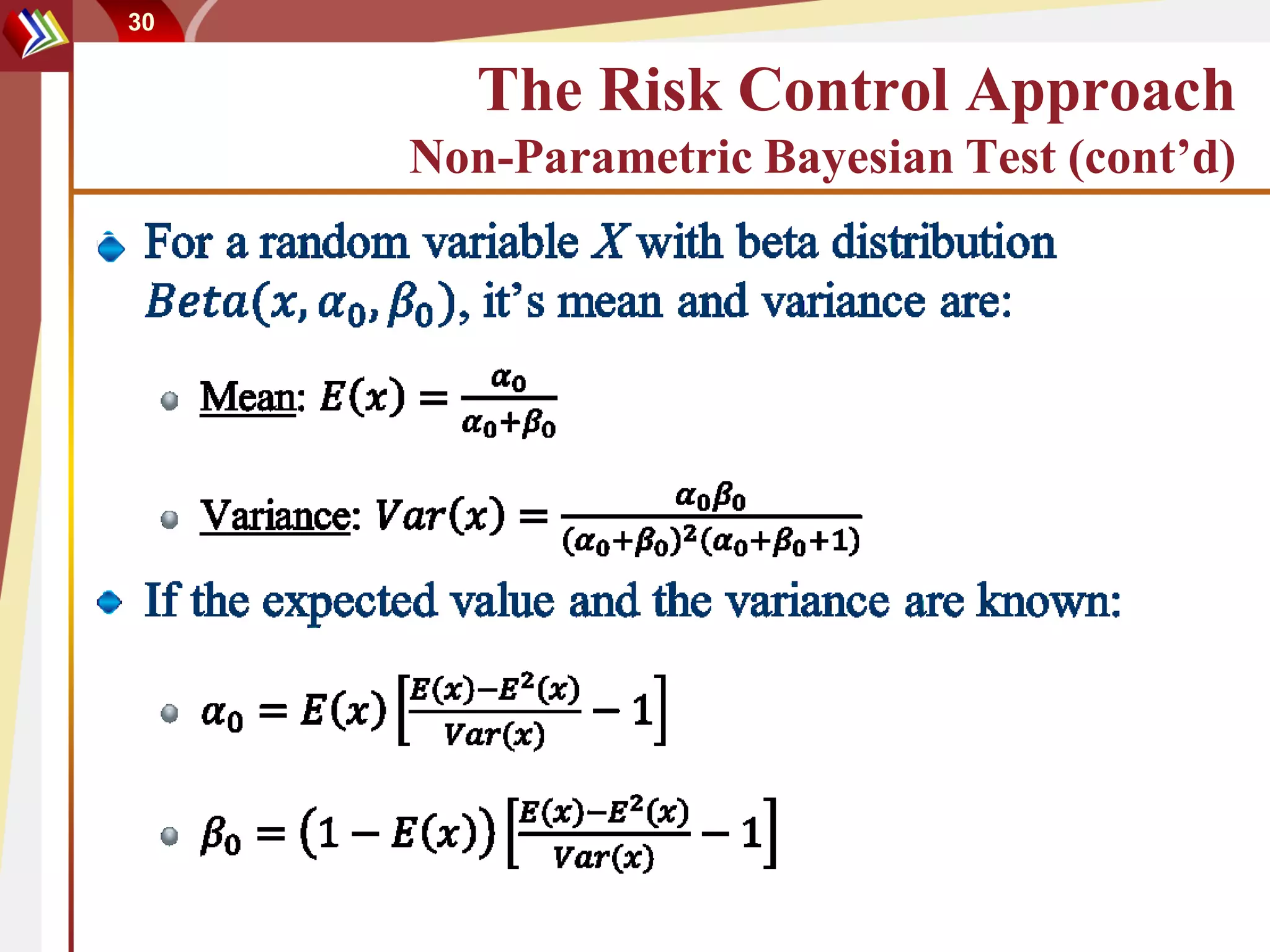 30


        The Risk Control Approach
     Non-Parametric Bayesian Test (cont’d)
 
