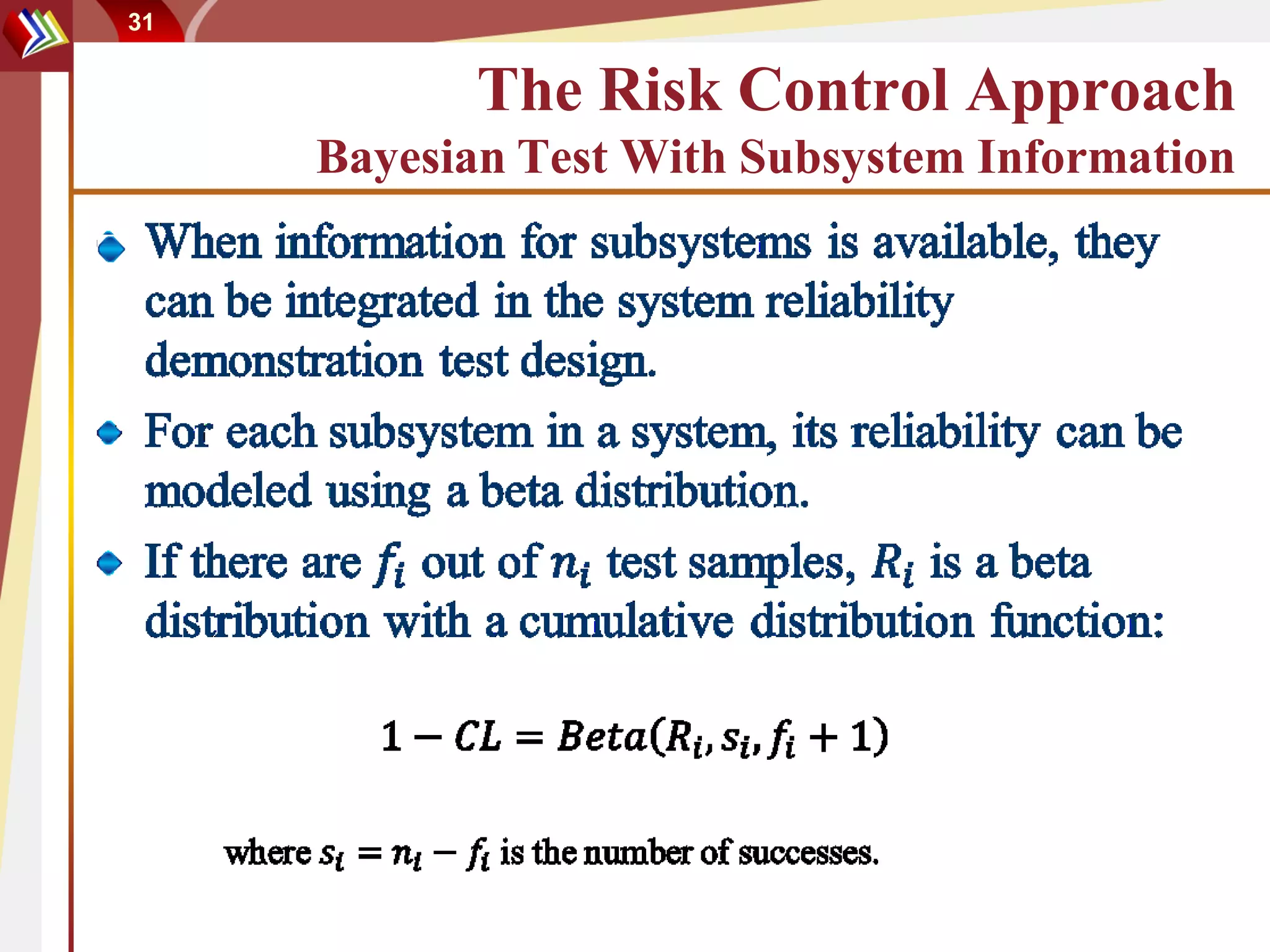 31


           The Risk Control Approach
     Bayesian Test With Subsystem Information
 