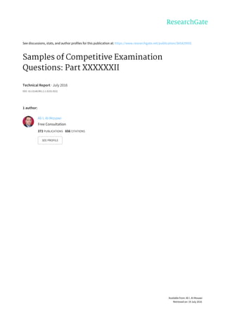 See	discussions,	stats,	and	author	profiles	for	this	publication	at:	https://www.researchgate.net/publication/305429955
Samples	of	Competitive	Examination
Questions:	Part	XXXXXXII
Technical	Report	·	July	2016
DOI:	10.13140/RG.2.1.3219.3522
1	author:
Ali	I.	Al-Mosawi
Free	Consultation
373	PUBLICATIONS			656	CITATIONS			
SEE	PROFILE
Available	from:	Ali	I.	Al-Mosawi
Retrieved	on:	19	July	2016
 