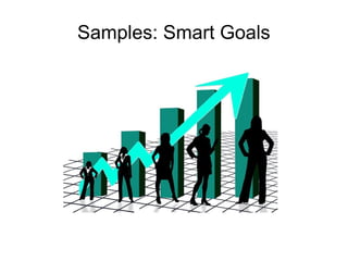 Samples: Smart Goals
©2014 Colin G Smith
http://AwesomeMindSecrets.com
 