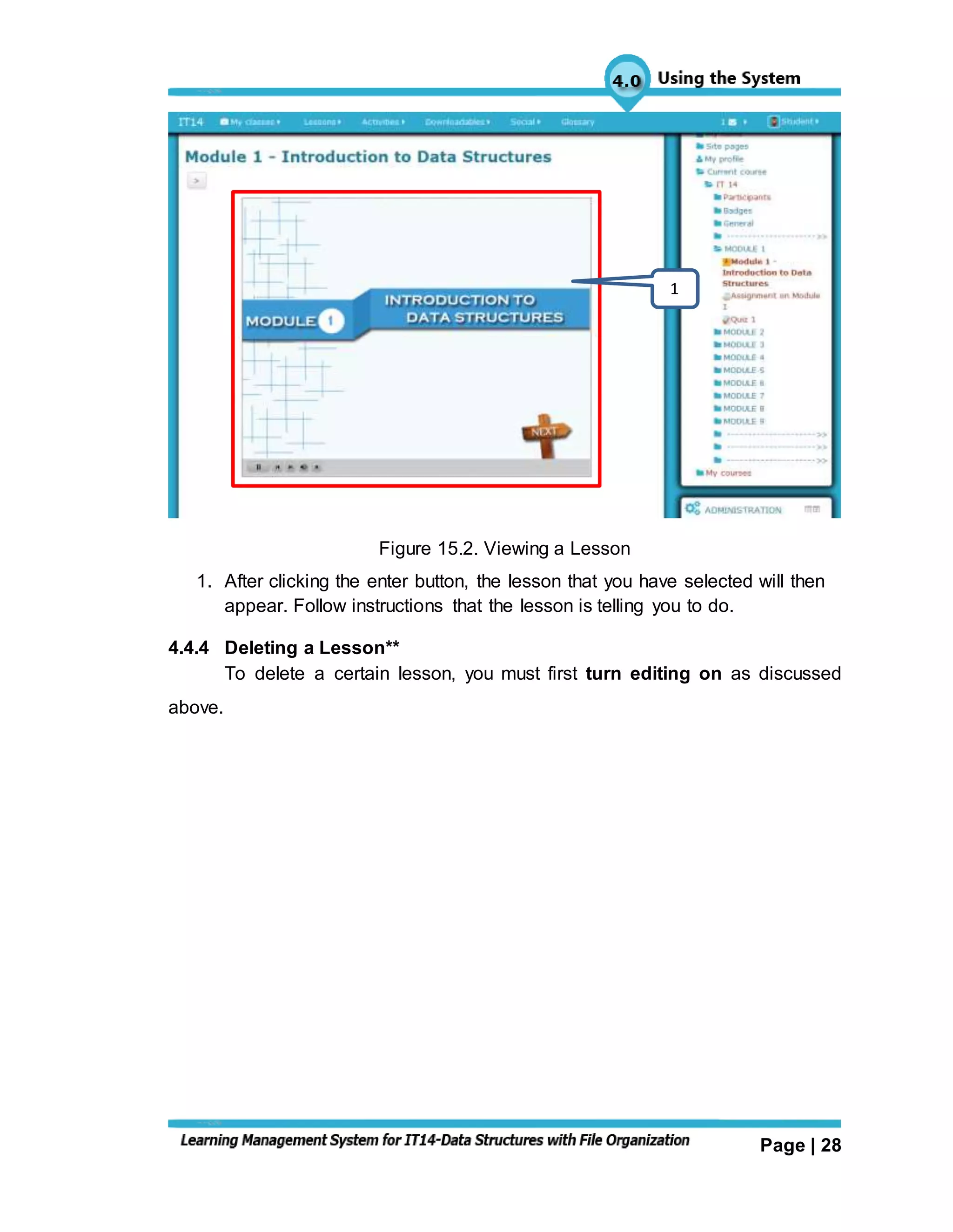 Page | 28
Figure 15.2. Viewing a Lesson
1. After clicking the enter button, the lesson that you have selected will then
appear. Follow instructions that the lesson is telling you to do.
4.4.4 Deleting a Lesson**
To delete a certain lesson, you must first turn editing on as discussed
above.
1
 