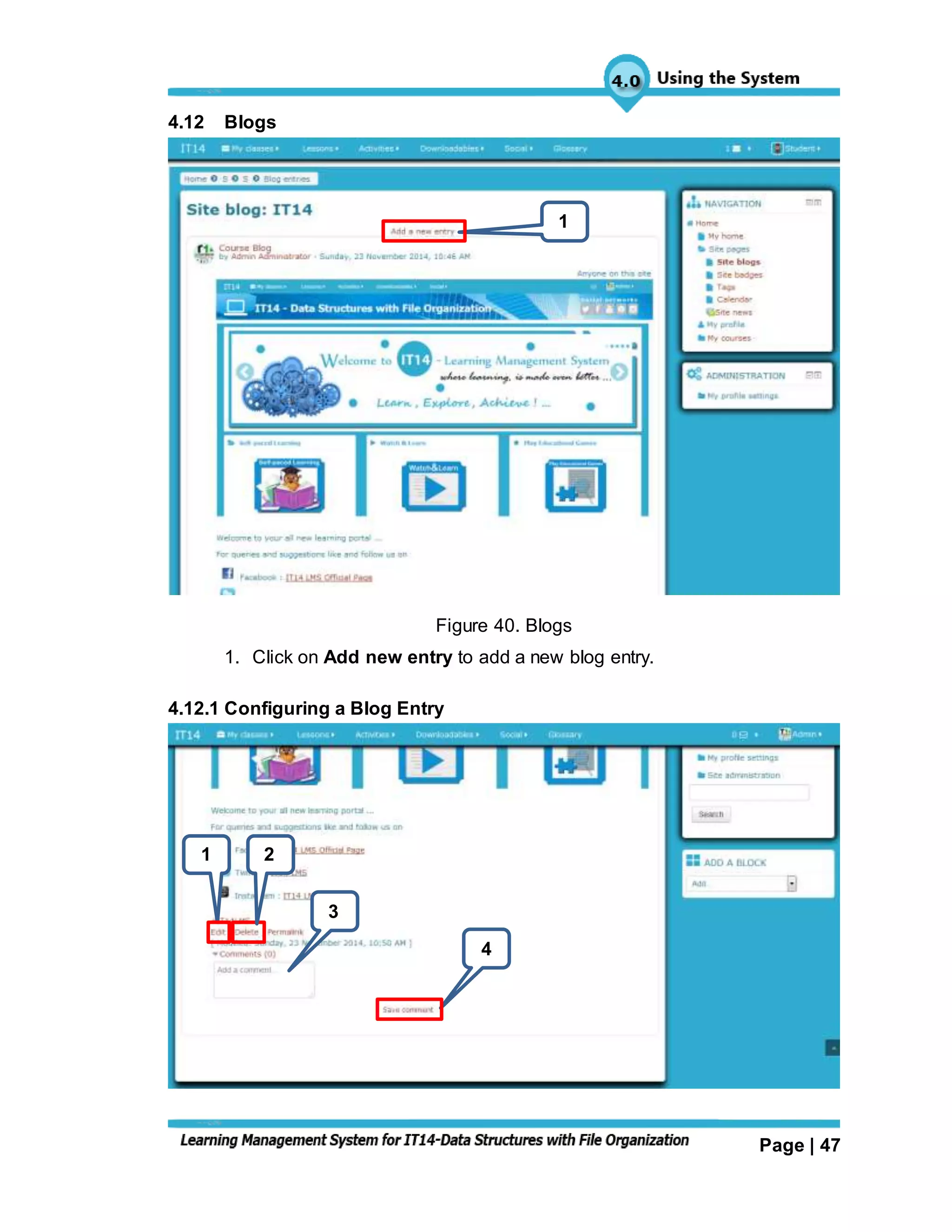 Page | 47
4.12 Blogs
Figure 40. Blogs
1. Click on Add new entry to add a new blog entry.
4.12.1 Configuring a Blog Entry
1
1 2
3
4
 