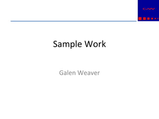 Sample Work Galen Weaver 
