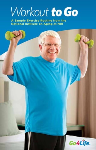 Workout toGoA Sample Exercise Routine from the
National Institute on Aging at NIH
 