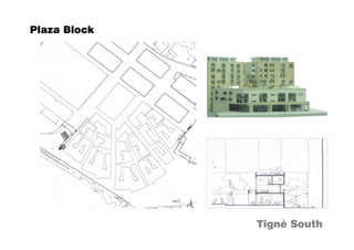 Plaza Block




              Tignè South
 