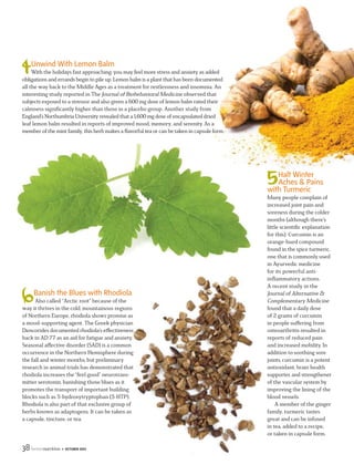 Feel Better. Live Better.™
Essential Oils +
Throat Drops = Amazing
Available at your favorite health food store.
www.reddremedies.com | 1-888-453-5058
A Solution for Everyone in the Family!
Award-winning Redd Remedies®
introduces new Throat Drops
made with natural menthol vapors.* Pure essential oils Eucalyptus,
Rosemary, Ravintsara, Spike Lavender  Pine each contain
hundreds of naturally occurring compounds that have their own
characteristic smell and biological activity not present in menthol
alone.* Three delicious flavors empowered with throat soothing
herbs Holy Basil, Horehound, Mullein, Ginger  Sage Extracts.*
Fast, Natural, Soothing Relief.
Non-GMO | Gluten Free | Vegetarian
*This statement has not been evaluated by the Food and Drug Administration. This product is not intended to diagnose,
treat, cure or prevent any disease.
secondOPINION
of brown, orange, maroon, green, and
blue all resemble a turkey’s feathers. A
molecule called PSK is unique to this
mushroom and provides muchofits potent
immune-stimulating properties. A recent
study conducted by Bastyr University
and the University of Minnesota along
with the NIH found that turkey tail
dramatically boosted the overall immune
function of women with stages I–III
breast cancer. Make a delicious turkey
tail tea, or take it as a capsule or tincture.
Use it for: Optimizing immune function;
ﬁghting viral infections; reducing
inﬂammation in the body
Want a comprehensive immune-
building approach? Try Stamets 7
by Host Defense Mushrooms, which
combines seven medicinal mushrooms
for maintaining peak health.
Michele Burklund, ND, graduated from the prestigious Bastyr University in Seattle. “I have no doubt that the power of natural healing can enhance anyone’s life at whatever stage or age they
are,” says Burklund, who specializes in helping neurological patients. Visit healthyfashionista.com to learn more about Burklund and read her entertaining and informative blogs.
product
PICKS
North
American
Herb  Spice
ChagaMax
Host Defense
MyCommunity
Lion’s Mane(Hericium erinaceus): This
mushroom is best known for its neuropro-
tective eﬀects, which can support memory,
improve cognition, and balance mood.
In fact, a 2009 double-blind, placebo-
controlled study published in the Journal
of Phytotherapy Research found that
subjects taking this mushroom performed
signiﬁcantly better than those given the
placebo in cognitive function tests. It can
be easily identiﬁed by its Latin name,
which means “hedgehog” due to its white
color and cascading teeth-like spines.
Use it for: Nerve regeneration; mood
support and balancing; improving
memory; enhancing concentration
Want a super brain boost? Combine
brain-supporting herbs such as gotu
kola, bacopa, and rosemary with lion’s
mane mushrooms.
Mushroom
Wisdom
Super Lion’s Mane
 